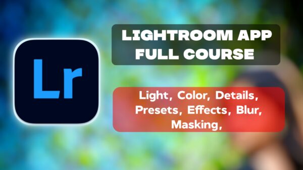 Lightroom Full Course 2025 : 