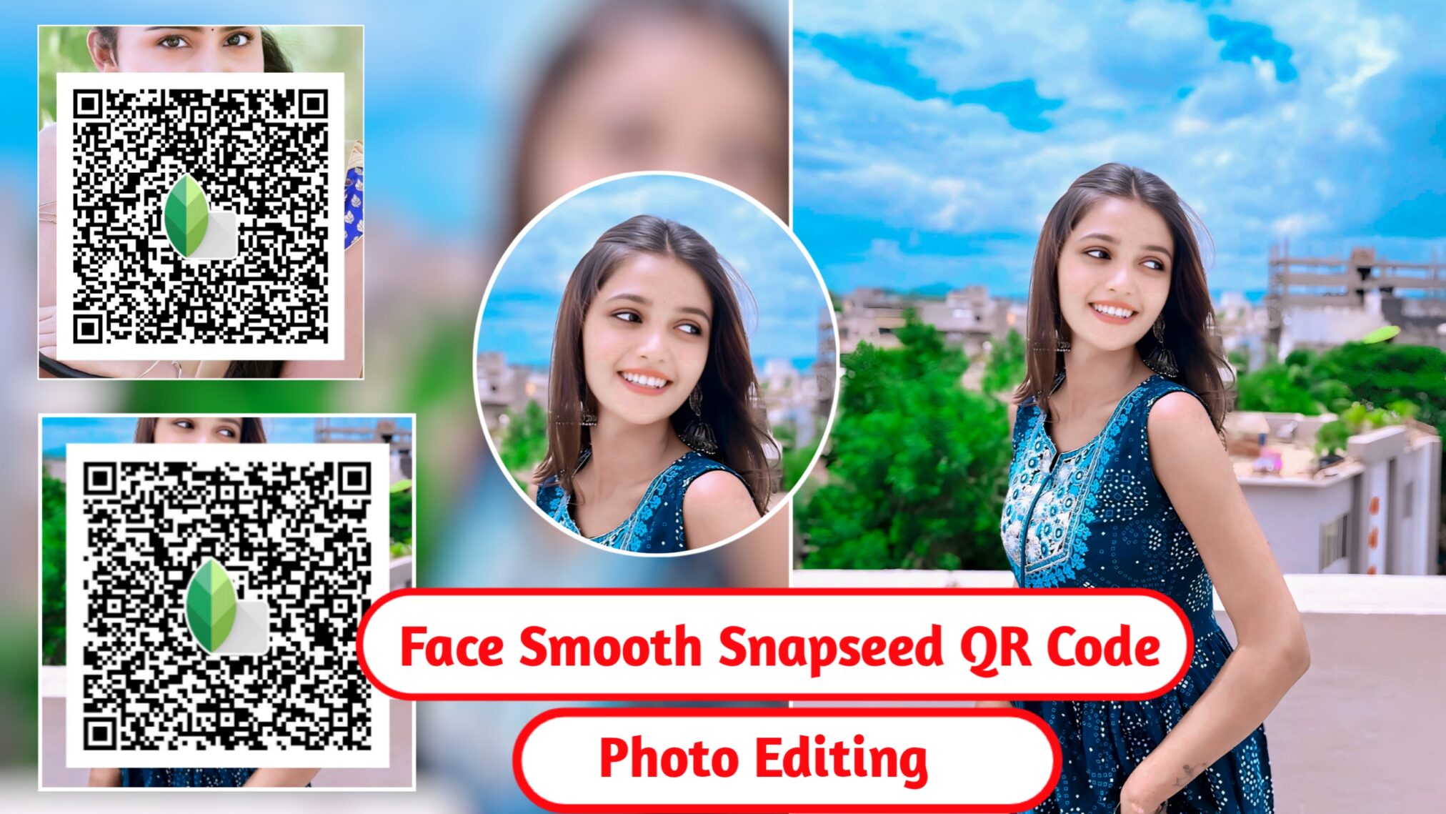 Face Smooth Snapseed QR Code Photo Editing